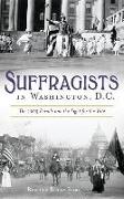 Suffragists in Washington, DC: The 1913 Parade and the Fight for the Vote