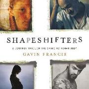 Shapeshifters: A Journey Through the Changing Human Body