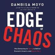 Edge of Chaos: Why Democracy Is Failing to Deliver Economic Growthand How to Fix It