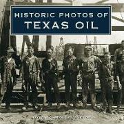 Historic Photos of Texas Oil