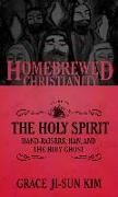 The Homebrewed Christianity Guide to the Holy Spirit