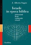 Israele in epoca biblica. Istituzioni, feste, cerimonie, rituali