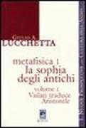 Metafisica 1. La sophia degli antichi