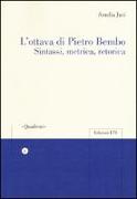 L'ottava di Pietro Bembo. Sintassi, metrica, retorica