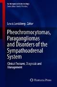 Pheochromocytomas, Paragangliomas and Disorders of the Sympathoadrenal System