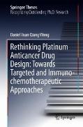 Rethinking Platinum Anticancer Drug Design: Towards Targeted and Immuno-chemotherapeutic Approaches