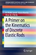 A Primer on the Kinematics of Discrete Elastic Rods