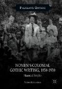 Women¿s Colonial Gothic Writing, 1850-1930