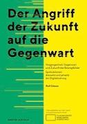 Der Angriff der Zukunft auf die Gegenwart