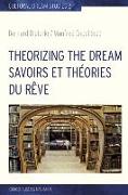 Theorizing the Dream. Savoirs et théories du rêve