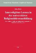 Interreligiöses Lernen in der universitären Religionslehrerausbildung