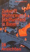 Zukunft und wohnraum & Stadtumfeld in Basel