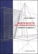 Geometria descrittiva per il disegno industriale. Fondamenti e applicazioni