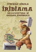 Iridiama. Un'avventura di Gundar Aridibrace