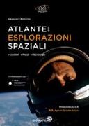 Atlante delle esplorazioni spaziali. Uomini, missioni, tecnologie