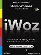 Iwoz: How I Invented the Personal Computer and Had Fun Along the Way