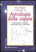 Manuale di astrologia della coppia. L'oroscopo e i legami psicologici tra i partner