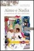 Aimo e Nadia. Le squisitezze del cibo e dell'anima. Con DVD