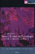 Non è il vino dell'enologo. Lessico di un vignaiolo che dissente