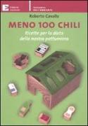 Meno 100 chili. Ricette per la dieta della nostra pattumiera