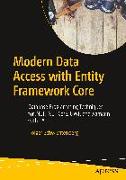 Modern Data Access with Entity Framework Core: Database Programming Techniques for .Net, .Net Core, Uwp, and Xamarin with C#