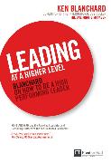 Leading at a Higher Level:Blanchard on how to be a high performing leader