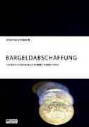 Bargeldabschaffung. Chancen und Risiken auf internationaler Ebene