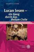 Lucan lesen – ein Gang durch das ‚Bellum Civile‘