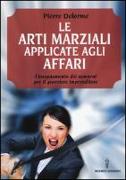 Le arti marziali applicate agli affari. L'insegnamento dei samurai per il guerriero imprenditore