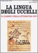 La lingua degli uccelli. Il classico della letteratura Sufi