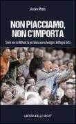 Non piacciamo, non importa. Storie vere da Millwall, la più famosa curva hooligans del Regno Unito