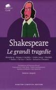 Le grandi tragedie: Riccardo III-Romeo e Giulietta-Giulio Cesare-Macbeth-Amleto-Re Lear-Otello-Antonio e Cleopatra