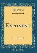 Exponent (Classic Reprint)
