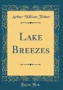 Lake Breezes (Classic Reprint)