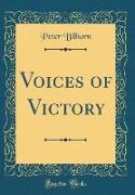Voices of Victory (Classic Reprint)