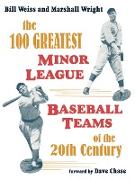 The 100 Greatest Minor League Baseball Teams of the 20th Century