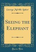 Seeing the Elephant (Classic Reprint)