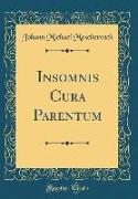 Insomnis Cura Parentum (Classic Reprint)