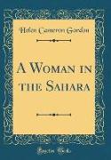 A Woman in the Sahara (Classic Reprint)