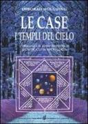 Le case. I templi del cielo. L'origine e il loro significato in astrologia