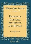 Rhymes of Culture, Movement, and Repose (Classic Reprint)