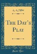 The Day's Play (Classic Reprint)
