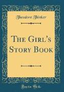 The Girl's Story Book (Classic Reprint)