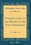 Introduction to the Books of the New Testament (Classic Reprint)