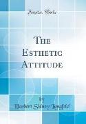 The Esthetic Attitude (Classic Reprint)