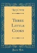 Three Little Cooks (Classic Reprint)