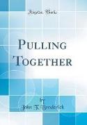 Pulling Together (Classic Reprint)