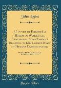 A Letter to Edward Ld Bishop of Worcester, Concerning Some Passages Relating to Mr. Locke's Essay of Humane Understanding