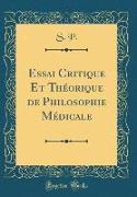 Essai Critique Et Théorique de Philosophie Médicale (Classic Reprint)