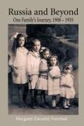 Russia and Beyond: One Family's Journey, 1908 - 1935
